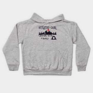 weekend goal camping with family Kids Hoodie